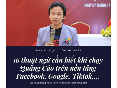 16 Thuật Ngữ Cần Biết Khi Chạy Quảng Cáo Trên Nền Tảng Facebook, Google, Tiktok,...